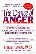Dance of Anger A Womans Guide to Changing the Patterns of Intimate Relationships