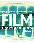 Film Encyclopedia 5th Edition The Most Comprehensive Enc