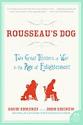 Rousseaus Dog Two Great Thinkers at War in the Age of Enlightenment