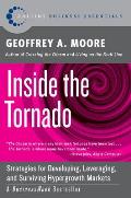 Inside the Tornado Strategies for Developing Leveraging & Surviving Hypergrowth Markets