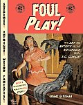 Foul Play The Art & Artists of the Notorious 1950s E C Comics