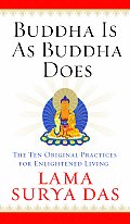 Buddha Is as Buddha Does The Ten Original Practices for Enlightened Living