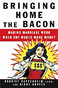 Bringing Home The Bacon Making Marriage Work When She Makes More Money