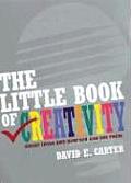 Little Book of Creativity Great Ideas & How You Can Use Them