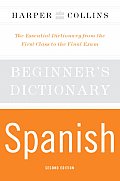 Harpercollins Beginners Spanish Dictionary 2nd Edition