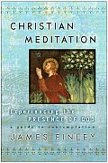 Christian Meditation Experiencing the Presence of God