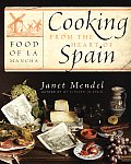 Cooking from the Heart of Spain Food of La Mancha