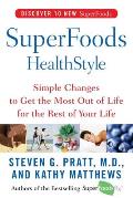 Superfoods Healthstyle Simple Changes to Get the Most Out of Life for the Rest of Your Life