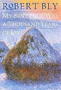 My Sentence Was A Thousand Years Of Joy