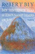 My Sentence Was a Thousand Years of Joy: Poems