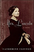 Mrs Lincoln A Life