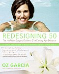 Redesigning 50 The No Plastic Surgery Guide to 21st Century Age Defiance