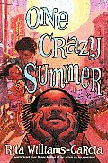One Crazy Summer: A Newbery Honor Award Winner
