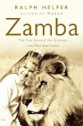 Zamba The True Story Of The Greatest Lion