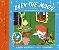Over the Moon A Collection of First Books Goodnight Moon the Runaway Bunny & My World