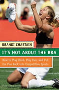 Its Not About The Bra How To Play Hard