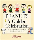 Peanuts A Golden Celebration The Art & the Story of the Worlds Best Loved Comic Strip
