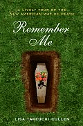 Remember Me A Lively Tour Of The New American Way of Death