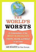 Worlds Worsts A Compendium Of The Most