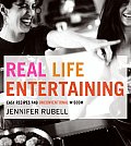 Real Life Entertaining Easy Recipes & Unconventional Wisdom