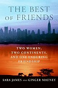 Best of Friends Two Women Two Continents & One Enduring Friendship