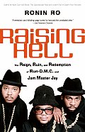 Raising Hell: The Reign, Ruin, and Redemption of Run-D.M.C. and Jam Master Jay