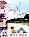 Cowgirl Cuisine Rustic Recipes & Cowgirl Adventures from a Texas Ranch