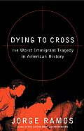 Dying To Cross Worst Immigrant Tragedy I