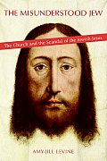 Misunderstood Jew The Church & the Scandal of the Jewish Jesus