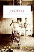 Sex Wars A Novel Of The Turbulent Post Civil War Period