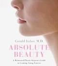 Absolute Beauty A Renowned Plastic Surgeons Guide to Looking Young Forever
