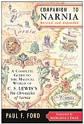 Companion to Narnia A Complete Guide to the Magical World of C S Lewiss the Chronicles of Narnia