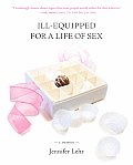 Ill Equipped For A Life Of Sex