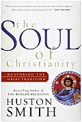 Soul Of Christianity Restoring The Great Tradition