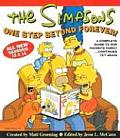 The Simpsons One Step Beyond Forever: A Complete Guide to Our Favorite Family...Continued Yet Again