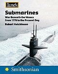 Janes Submarines War Beneath the Waves from 1776 to the Present Day
