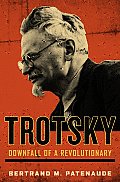 Trotsky Downfall of a Revolutionary