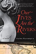 Our Lives Are The Rivers