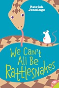 We Cant All Be Rattlesnakes