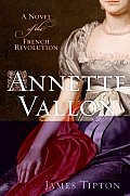 Annette Vallon A Novel of the French Revolution