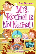 Mrs Kormel is not Normal My Weird School 11
