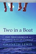 Two in a Boat: The True Story of a Marital Rite of Passage