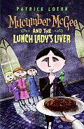 Mucumber Mcgee & The Lunch Ladys Liver