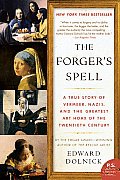 Forgers Spell A True Story of Vermeer Nazis & the Greatest Art Hoax of the Twentieth Century