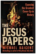 Jesus Papers Exposing The Greatest Cover Up in History