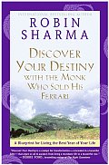 Discover Your Destiny with the Monk Who Sold His Ferrari A Blueprint for Living Your Best Life