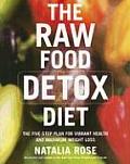 Raw Food Detox Diet The Five Step Plan for Vibrant Health & Maximum Weight Loss