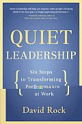 Quiet Leadership Six Steps to Transforming Performance at Work