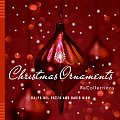 Christmas Ornaments Recollections