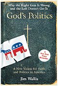 Gods Politics Why The Right Gets It Wrong & the Left Doesnt Get it